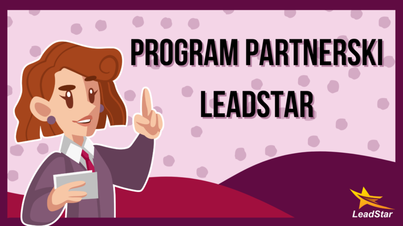 Program partnerki LeadStar czyli jak efektywnie zarabiać w Internecie?
